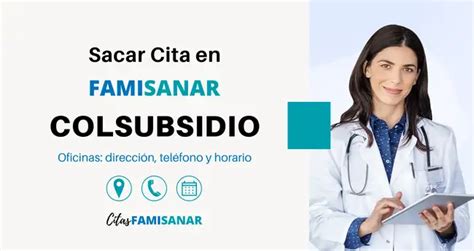 famisanar en línea citas colsubsidio|Sacar Citas Colsubsidio Famisanar 【 Teléfono, En。